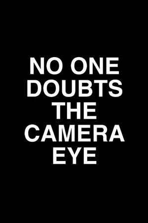 Постер: No One Doubts the Camera Eye