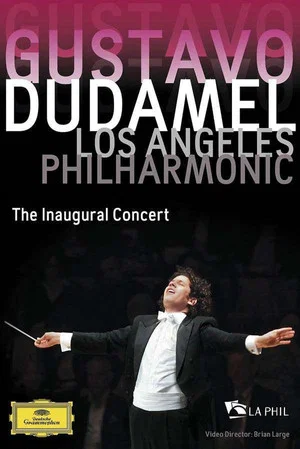 Постер: Gustavo Dudamel and the Los Angeles Philharmonic: The Inaugural Concert