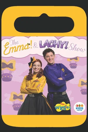 Постер: The Wiggles - The Emma & Lachy Show