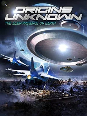 Постер: Origins Unknown: The Alien Presence on Earth