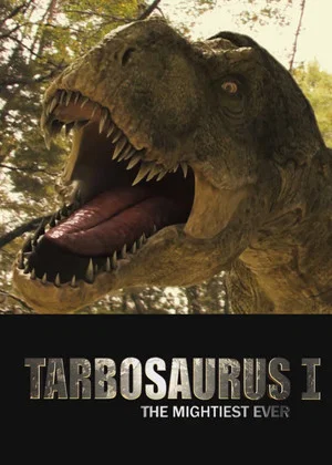 Постер: Tarbosaurus, The Mightiest Ever