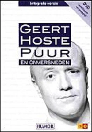 Постер: Geert Hoste: Puur en Onversneden
