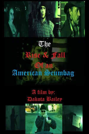 Постер: The Rise and Fall of an American Scumbag