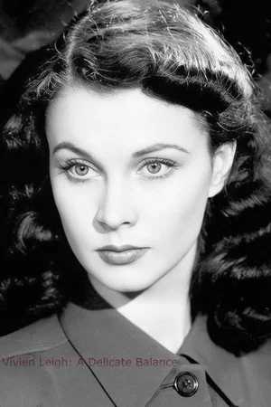 Постер: Vivien Leigh: A Delicate Balance