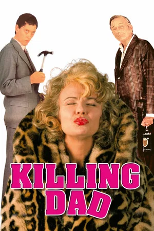 Постер: Killing Dad (Or How to Love Your Mother)