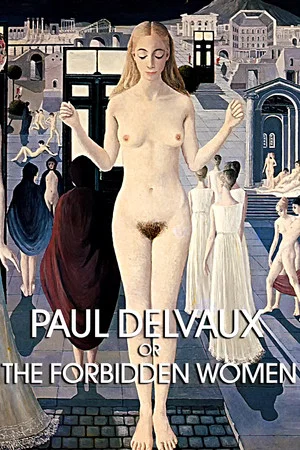 Постер: Paul Delvaux or the Forbidden Women