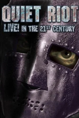 Постер: Quiet Riot - Live in the 21st Century