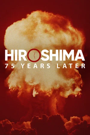 Постер: Hiroshima and Nagasaki: 75 Years Later
