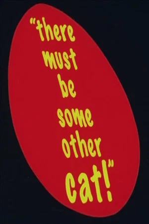 Постер: There Must Be Some Other Cat