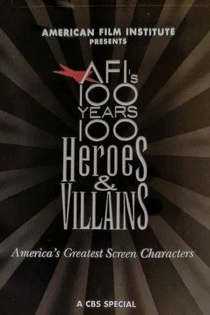 Постер: AFI's 100 Years... 100 Heroes & Villains