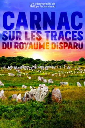 Постер: Carnac : sur les traces du royaume disparu