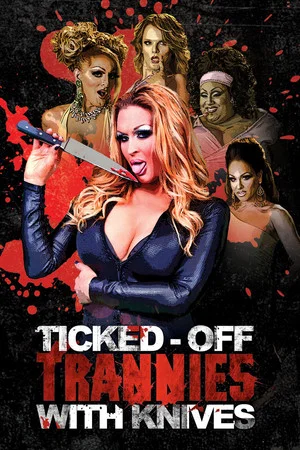 Постер: Ticked-Off Trannies with Knives