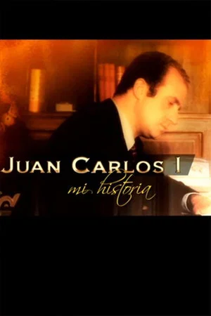 Постер: Juan Carlos I, mi historia