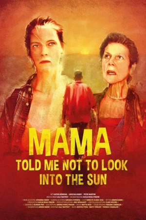 Постер: Mama Told Me Not to Look Into the Sun