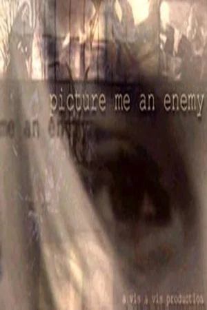 Постер: Picture Me An Enemy