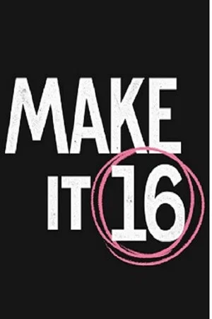 Постер: Make It 16 - A Documentary