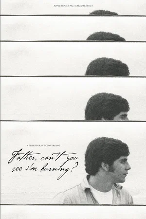 Постер: Father, Can't You See I'm Burning?