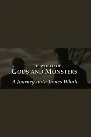 Постер: The World of Gods and Monsters: A Journey with James Whale