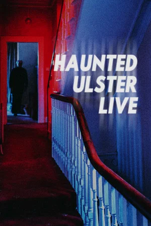 Постер: Haunted Ulster Live