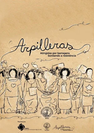 Постер: Arpilleras: Atingidas Por Barragens Bordando a Resistência