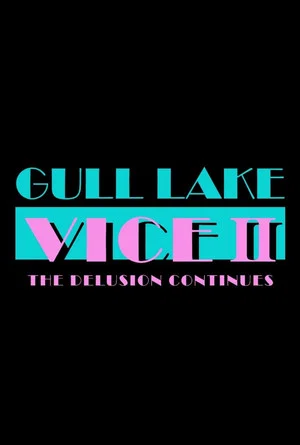 Постер: Gull Lake Vice II: The Delusion Continues