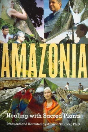 Постер: Amazonia: Healing with Sacred Plants