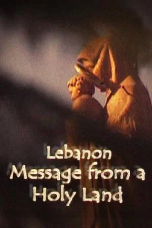 Постер: Lebanon, Message From A Holy Land