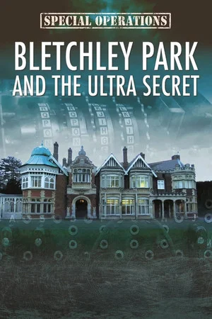 Постер: Bletchley Park and the Ultra Secret