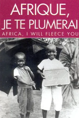Постер: Africa, I Will Fleece You