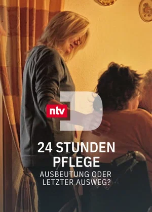 Постер: 24 Stunden Pflege - Ausbeutung oder letzter Ausweg?
