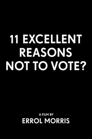Постер: 11 Excellent Reasons Not to Vote?