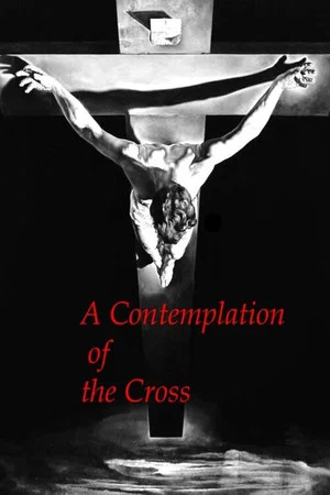 Постер: A Contemplation of the Cross