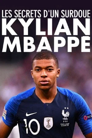 Постер: Kylian Mbappé : les secrets d’un surdoué
