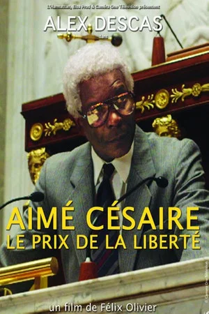 Постер: Aimé Césaire, le prix de la liberté