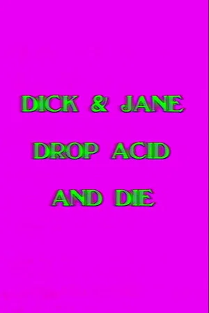 Постер: Dick and Jane Drop Acid and Die