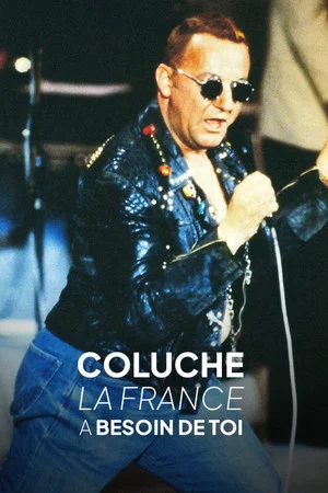 Постер: Coluche, la France a besoin de toi