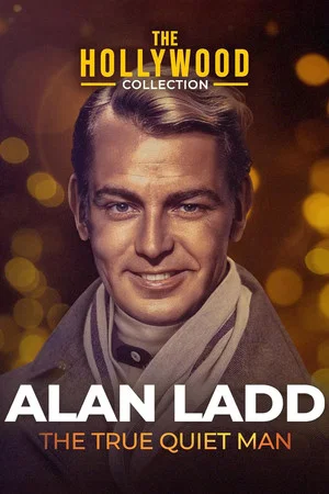 Постер: Alan Ladd: The True Quiet Man
