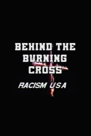 Постер: Behind the Burning Cross: Racism USA