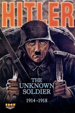 Постер: Hitler: The Unknown Soldier 1914-1918
