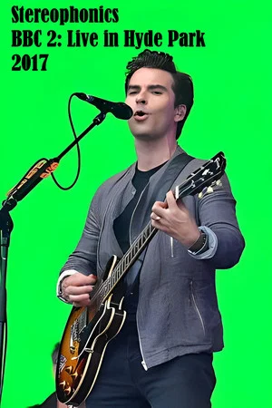 Постер: Stereophonics: BBC Radio 2 Live in Hyde Park