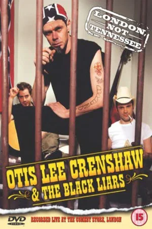 Постер: Otis Lee Crenshaw & The Black Liars: London, Not Tennessee