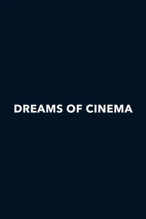 Постер: Dreams of Cinema