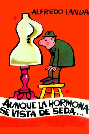 Постер: Aunque la hormona se vista de seda...