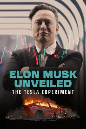 Постер: Elon Musk Unveiled: The Tesla Experiment