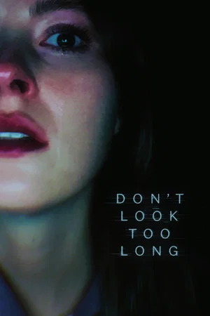 Постер: Don't Look Too Long