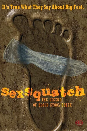 Постер: Sexsquatch: The Legend of Blood Stool Creek