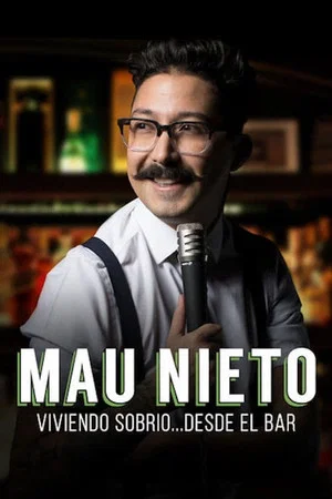 Постер: Mau Nieto: viviendo sobrio… desde el bar