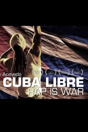 Постер: Viva Cuba Libre: Rap Is War