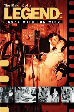 Постер: The Making of a Legend: Gone with the Wind