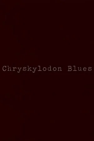 Постер: Chryskylodon Blues